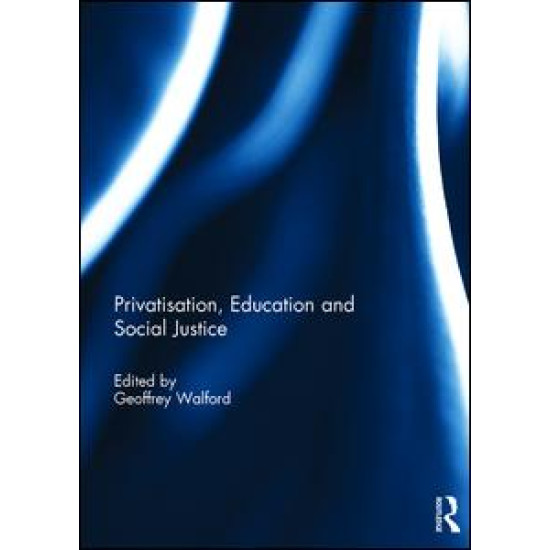 Privatisation, Education and Social Justice Privatisation, Education and Social Justice