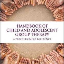 Handbook of Child and Adolescent Group Therapy Handbook of Child and Adolescent Group Therapy
