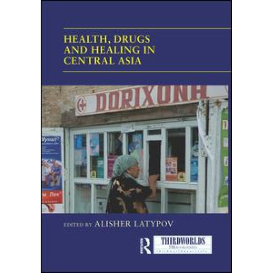 Health, Drugs and Healing in Central Asia