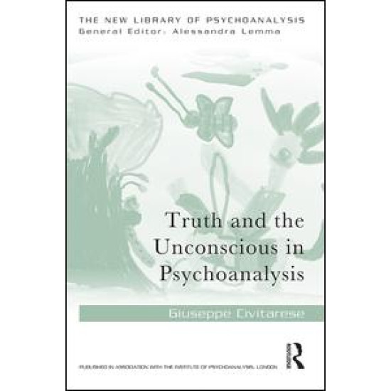Truth and the Unconscious in Psychoanalysis Truth and the Unconscious in Psychoanalysis