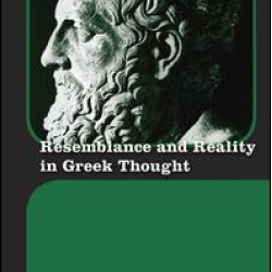 Resemblance and Reality in Greek Thought Resemblance and Reality in Greek Thought