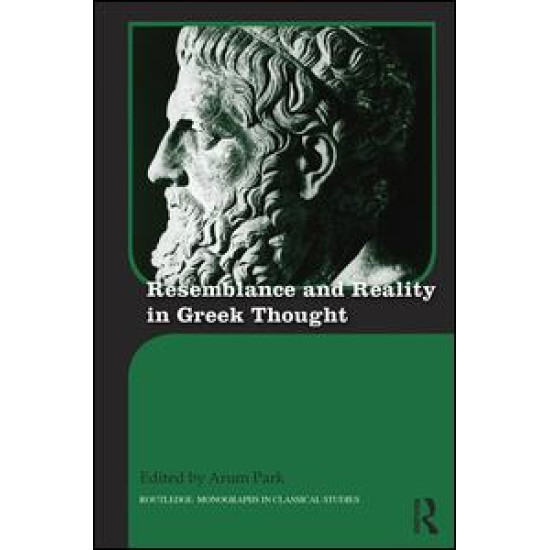Resemblance and Reality in Greek Thought Resemblance and Reality in Greek Thought