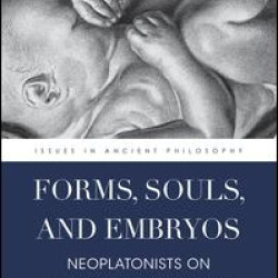Forms, Souls, and Embryos Forms, Souls, and Embryos