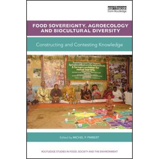 Food Sovereignty, Agroecology and Biocultural Diversity Food Sovereignty, Agroecology and Biocultural Diversity
