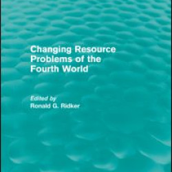Changing Resource Problems of the Fourth World Changing Resource Problems of the Fourth World