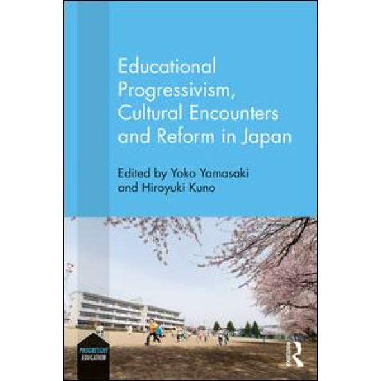 Educational Progressivism, Cultural Encounters and Reform in Japan