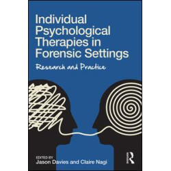 Individual Psychological Therapies in Forensic Settings Individual Psychological Therapies in Forensic Settings