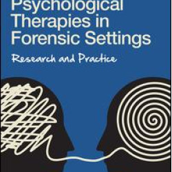 Individual Psychological Therapies in Forensic Settings Individual Psychological Therapies in Forensic Settings