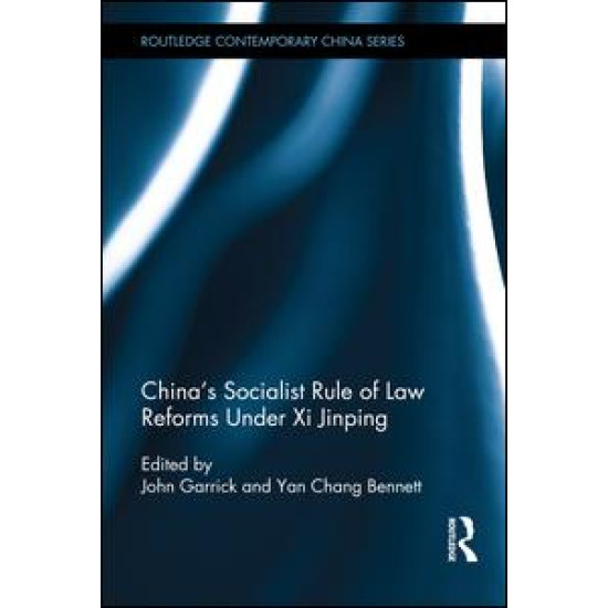 China's Socialist Rule of Law Reforms Under Xi Jinping China's Socialist Rule of Law Reforms Under Xi Jinping