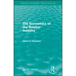 The Economics of the Sulphur Industry The Economics of the Sulphur Industry
