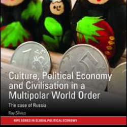 Culture, Political Economy and Civilisation in a Multipolar World Order