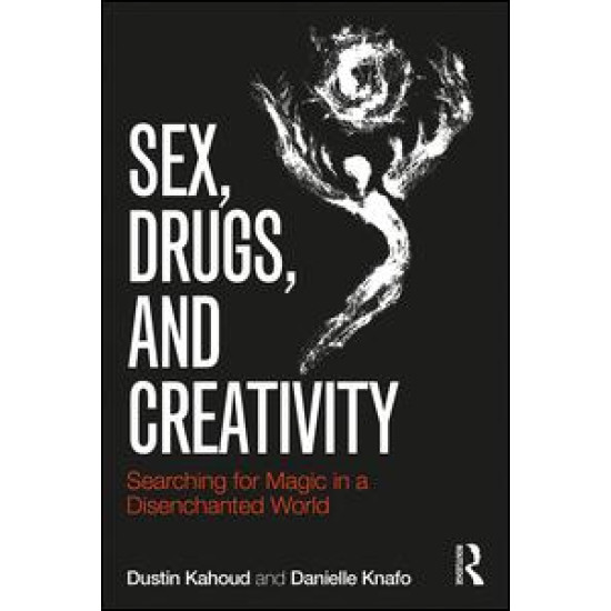 Sex, Drugs and Creativity Sex, Drugs and Creativity