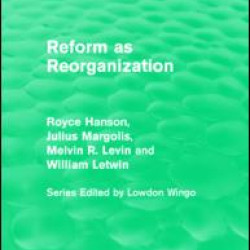 Reform as Reorganization Reform as Reorganization