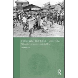 Post-War Borneo, 1945-1950 Post-War Borneo, 1945-1950