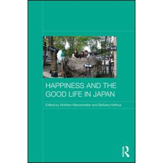 Happiness and the Good Life in Japan Happiness and the Good Life in Japan