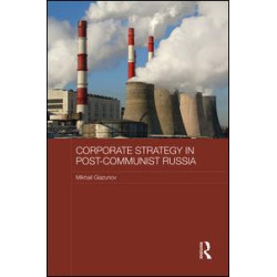 Corporate Strategy in Post-Communist Russia Corporate Strategy in Post-Communist Russia