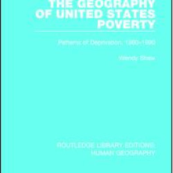 The Geography of United States Poverty The Geography of United States Poverty