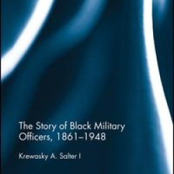 The Story of Black Military Officers, 1861-1948 The Story of Black Military Officers, 1861-1948