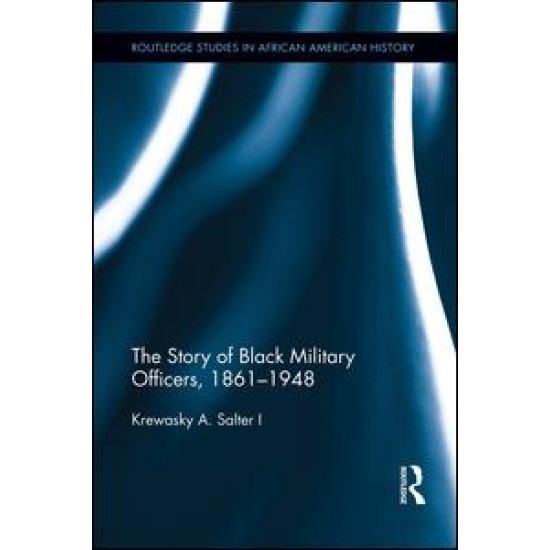 The Story of Black Military Officers, 1861-1948