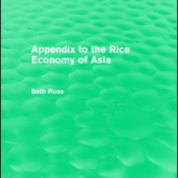 Appendix to the Rice Economy of Asia Appendix to the Rice Economy of Asia