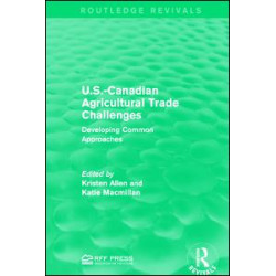 U.S.-Canadian Agricultural Trade Challenges U.S.-Canadian Agricultural Trade Challenges