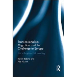 Transnationalism, Migration and the Challenge to Europe Transnationalism, Migration and the Challenge to Europe