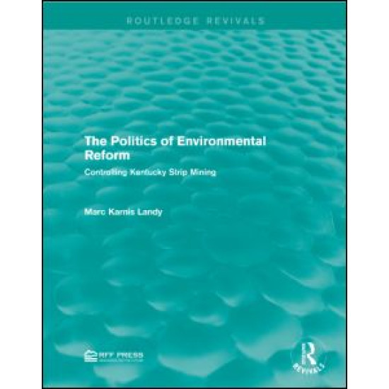 The Politics of Environmental Reform The Politics of Environmental Reform