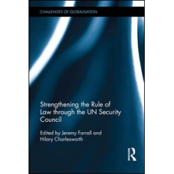 Strengthening the Rule of Law through the UN Security Council Strengthening the Rule of Law through the UN Security Council