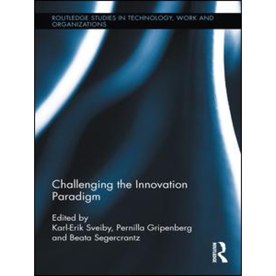 Challenging the Innovation Paradigm Challenging the Innovation Paradigm