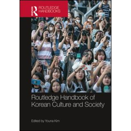 Routledge Handbook of Korean Culture and Society Routledge Handbook of Korean Culture and Society