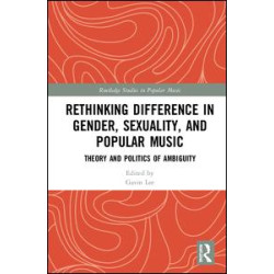 Rethinking Difference in Gender, Sexuality, and Popular Music Rethinking Difference in Gender, Sexuality, and Popular Music