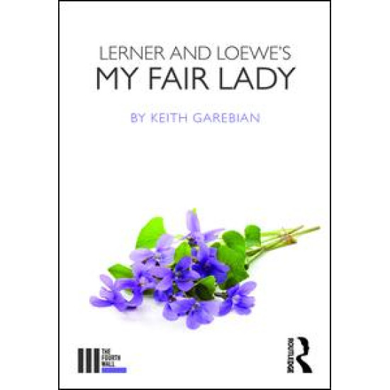 Lerner and Loewe's My Fair Lady Lerner and Loewe's My Fair Lady