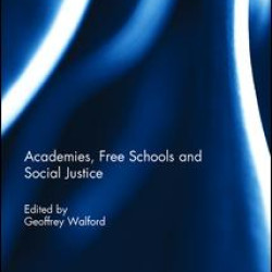 Academies, Free Schools and Social Justice