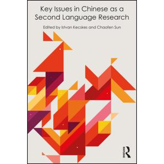 Key Issues in Chinese as a Second Language Research Key Issues in Chinese as a Second Language Research