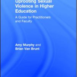 Uprooting Sexual Violence in Higher Education