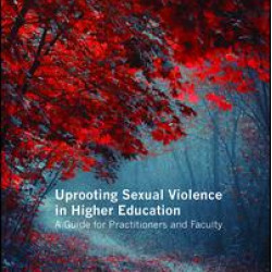 Uprooting Sexual Violence in Higher Education