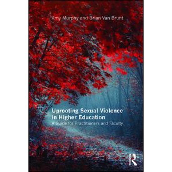 Uprooting Sexual Violence in Higher Education