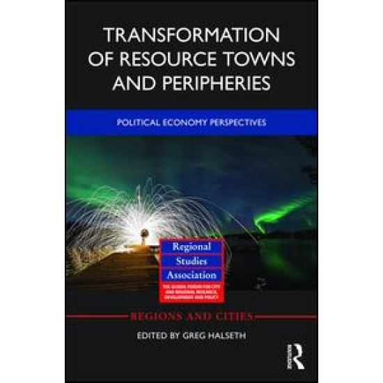 Transformation of Resource Towns and Peripheries Transformation of Resource Towns and Peripheries