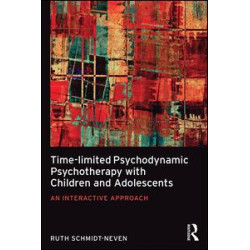 Time-limited Psychodynamic Psychotherapy with Children and Adolescents Time-limited Psychodynamic Psychotherapy with Children and Adolescents