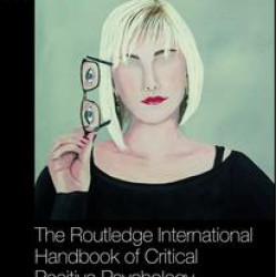 The Routledge International Handbook of Critical Positive Psychology The Routledge International Handbook of Critical Positive Psychology
