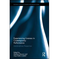 Experiencing Liveness in Contemporary Performance Experiencing Liveness in Contemporary Performance