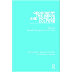 Geography, The Media and Popular Culture Geography, The Media and Popular Culture