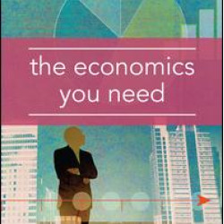 The Economics You Need The Economics You Need
