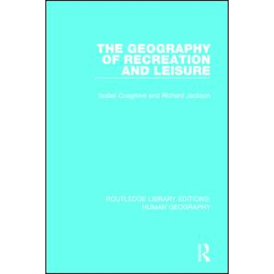 The Geography of Recreation and Leisure The Geography of Recreation and Leisure