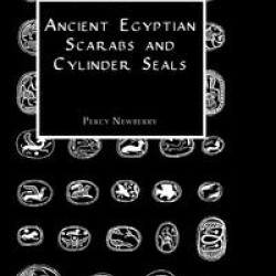 Ancient Egyptian Scarabs and Cylinder Seals Ancient Egyptian Scarabs and Cylinder Seals