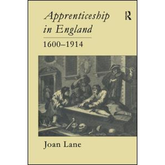 Apprenticeship In England, 1600-1914 Apprenticeship In England, 1600-1914