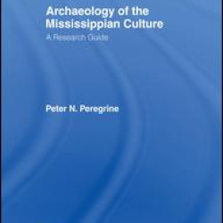 Archaeology of the Mississippian Culture