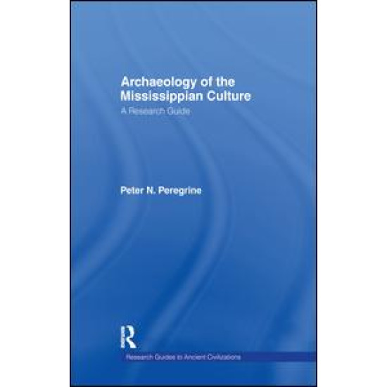 Archaeology of the Mississippian Culture Archaeology of the Mississippian Culture