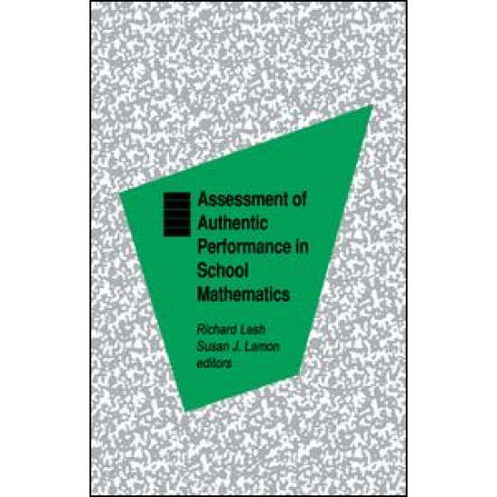 Assessment of Authentic Performance in School Mathematics Assessment of Authentic Performance in School Mathematics