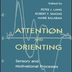 Attention and Orienting Attention and Orienting